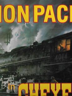 The History of the Union Pacific Railroad in Cheyenne - A pictorial odyssey to the mecca of steam