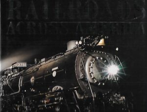 Railroads Across America - A Celebration of 150 Years of Railroading