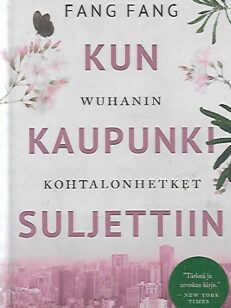 Kun kaupunki suljettiin - Wuhanin kohtalonhetket