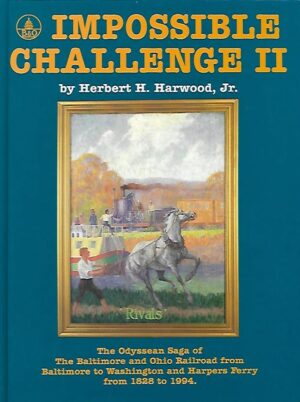 Impossible Challenge II - Baltimore to Washington and Harpers Ferry from 1828 to 1994