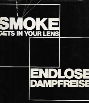 Smoke Gets in Your Lens / Endlose Dampfreise