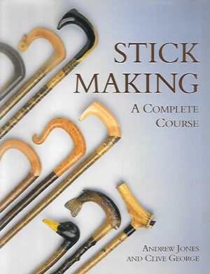 Stick Making - A Complete Course
