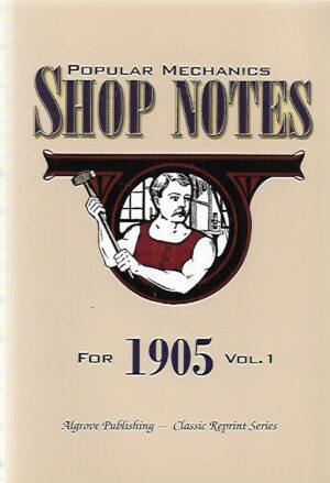 Popular Mechanics Shop Notes for 1905 - Vol 1