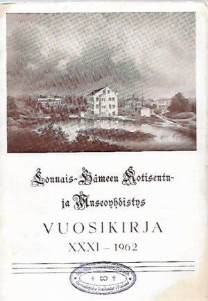 Lounais-Hämeen Kotiseutu- ja museoyhdistyksen vuosikirja 31: 1962