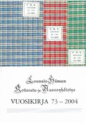 Lounais-Hämeen Kotiseutu- ja museoyhdistyksen vuosikirja 73: 2004
