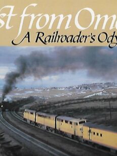 West from Omaha - A Railroader´s Odyssey
