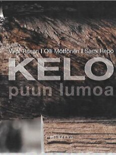 Kelo - puun lumoa