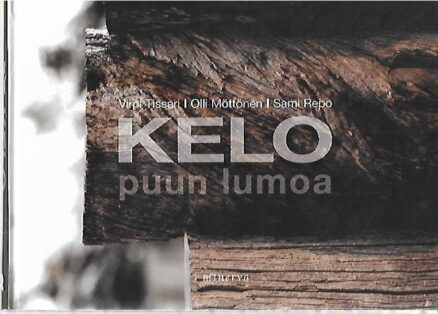 Kelo - puun lumoa