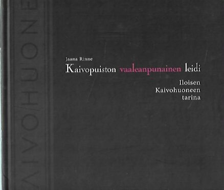 Kaivopuiston vaaleanpunainen leidi - Iloisen Kaivohuoneen tarina