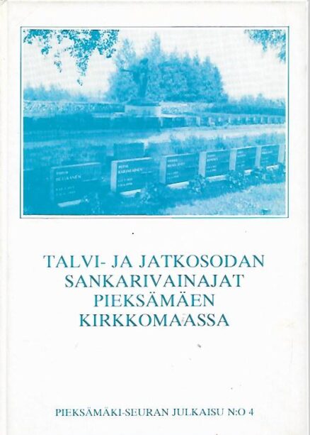 Talvi- ja jatkosodan sankarivainajat Pieksämäen kirkkomaassa