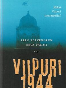 Viipuri 1944 - Miksi Viipuri menetettiin?