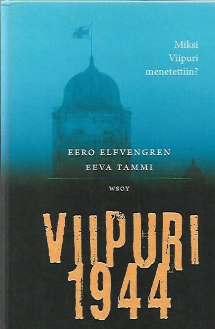 Viipuri 1944 - Miksi Viipuri menetettiin?