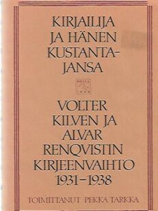 Kirjailija ja hänen kustantajansa - Volter Kilven ja Alvar Renqvistin kirjeenvaihto 1931-1938