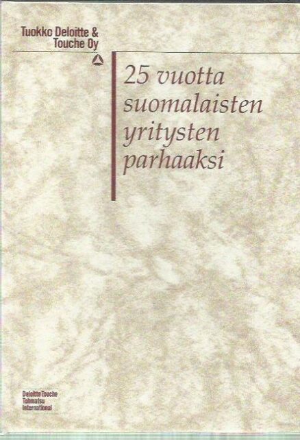 Tuokko Deloitta & Touche Oy - 25 vuotta suomalaisten yritysten parhaaksi