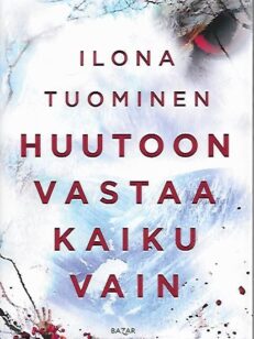 Huutoon vastaa kaiku vain