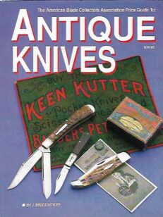The American Blade Collectors Association Price Guide to Antique Knives