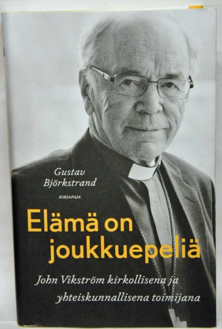 Elämä on joukkuepeliä - John Vikström kirkollisena ja yhteiskunnallisena toimijana