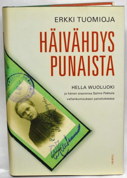 Häivähdys punaista - Hella Wuolijoki ja hänen sisarensa Salme Pekkala vallankumouksen palveluksessa