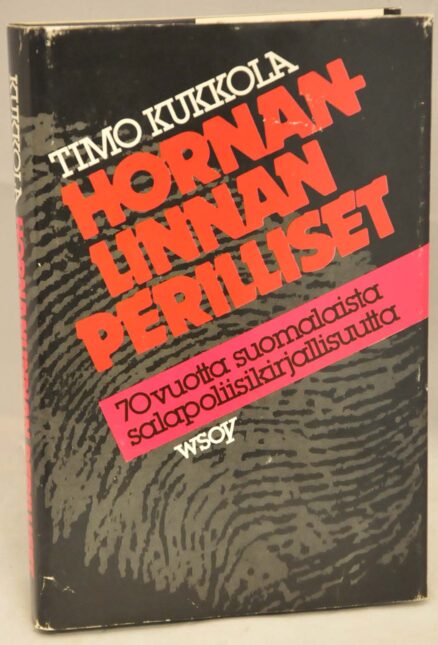 Hornanlinnan perilliset - 70 vuotta suomalaista salapoliisikirjallisuutta
