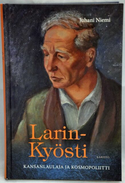 Larin-Kyösti - Kansanlaulaja ja kosmopoliitti