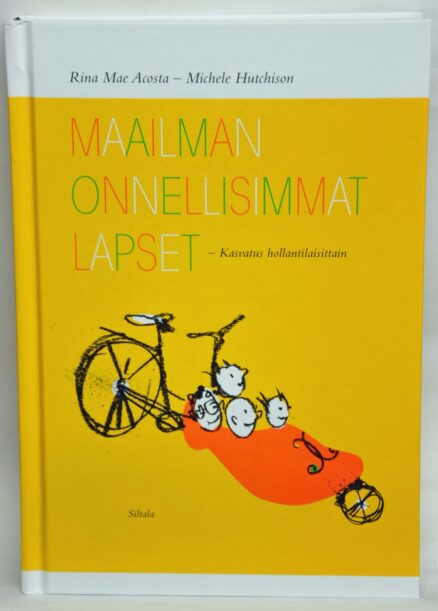 Maailman onnellisimmat lapset - Kasvatus hollantilaisittain