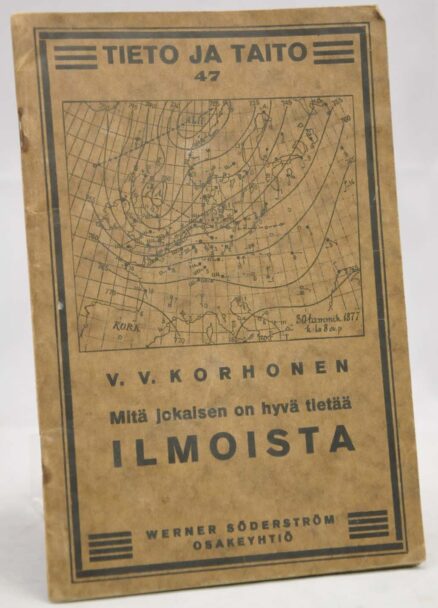 Mitä jokaisen on hyvä tietää ilmoista - Neuvoja tulevaan säähän nähden (Tieto ja Taito 47)