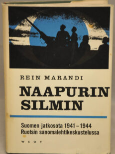 Naapurin silmin - Suomen jatkosota 1941-1944 Ruotsin sanomalehtikeskustelussa