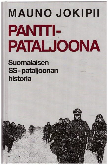 Panttipataljoona - Suomalaisen SS-pataljoonan historia