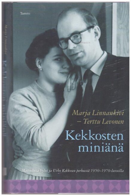 Kekkosten miniänä - Muistelmia Sylvi ja Urho Kekkosen perheestä 1950-1970-luvuilla