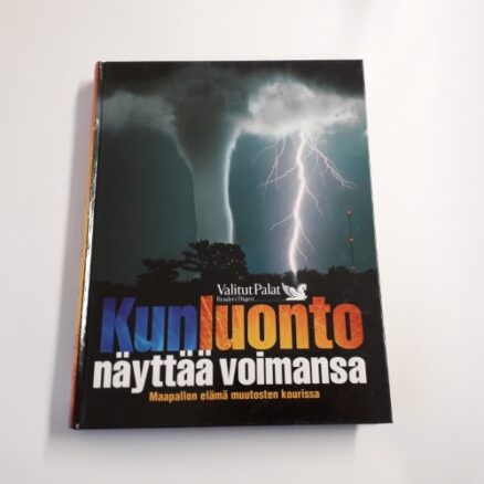 Kun luonto näyttää voimansa - maapallon elämä muutosten kourissa