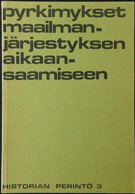 Pyrkimykset maailmanjärjestyksen aikaansaamiseen - Historian perintö 3