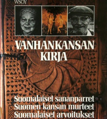 Vanhankansan kirja - Suomalaiset sananparret, Suomen kansan murteet, Suomalaiset arvoitukset