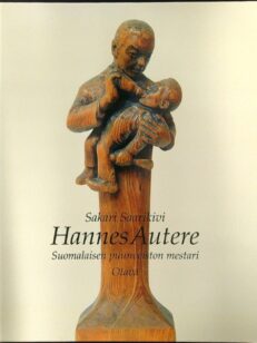 Hannes Autere - Suomalaisen puunveiston mestari