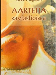 Aarteita saviastioissa