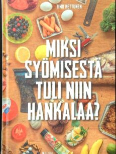 Miksi syömisestä tuli niin hankalaa?