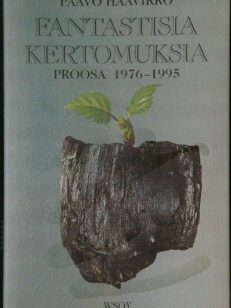 Fantastisia ketomuksia - proosaa 1976-1995