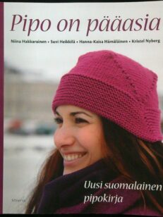 Pipo on pääasia - Uusi suomalainen pipokirja