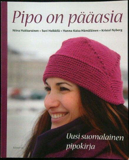 Pipo on pääasia - Uusi suomalainen pipokirja