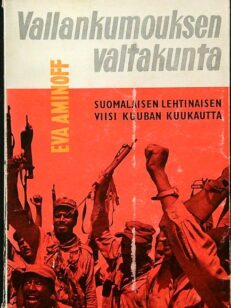 Vallankumouksen valtakunta - suomalaisen lehtinaisen viisi Kuuban kuukautta