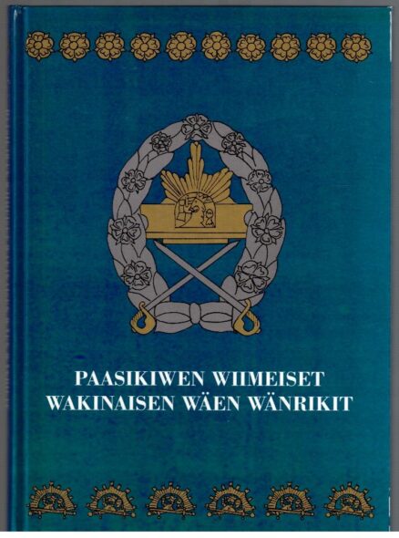 Paasikiwen wiimeiset wakinaisen wäen wänrikit : 39. kadettikurssin ja 26. merikadettikurssin värikkäät seikkailut 1953-1955