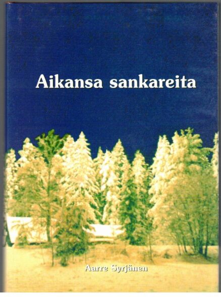 Aikansa sankareita (tekijän omiste)