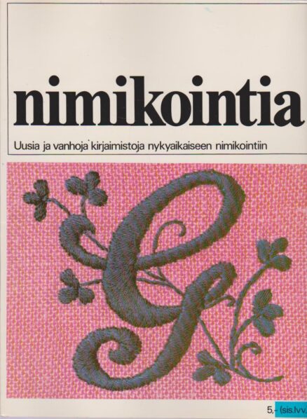 Nimikointia - Uusia ja vanhoja kirjaimistoja nykyaikaiseen nimikointiin