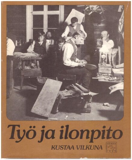 Työ ja ilonpito - kansanomaisia työnjuhlia ja kestityksiä