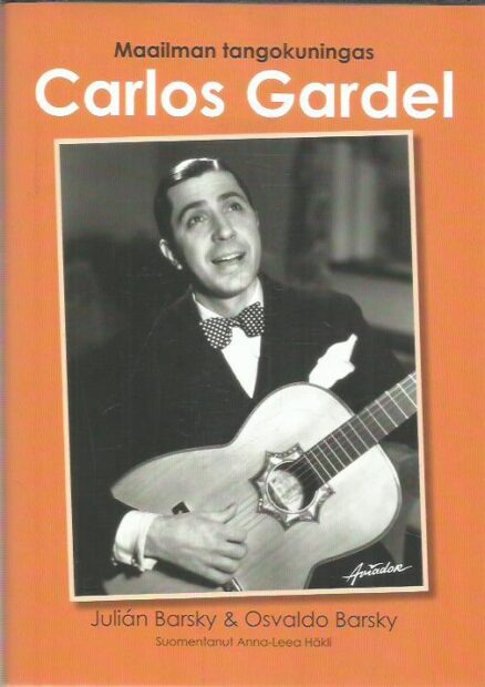 Maailman tangokuningas Carlos Gardel