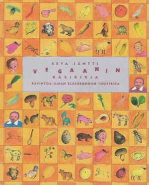 Vegaanin käsikirja Ravintoa ilman eläinkunnan tuotteita