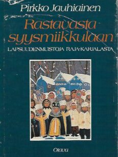 Rastavasta syysmiikkulaan - Lapsuudenmuistoja Raja-Karjalasta [Salmi]