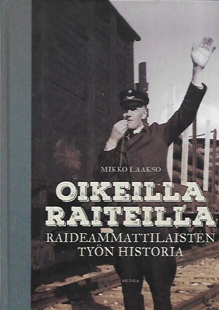 Oikeilla raiteilla - Raideammattilaisten työn historia