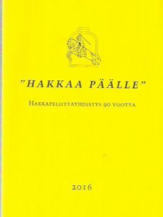 Hakkaa päälle - Hakkapeliittayhdistys 90 vuotta