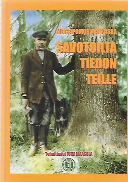 Metsäpomon matkassa - Savotoilta tiedon teille