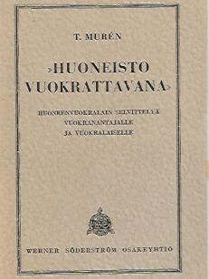 Huoneisto vuokrattavana - Huoneenvuokralain selvittelyä vuokranantajalle ja vuokralaiselle